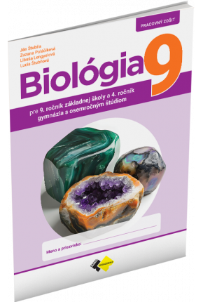 BIOLÓGIA PRE 9. ROČNÍK ZŠ A 4. ROČNÍK GYMNÁZIÍ S OSEMROČNÝM ŠTÚDIOM BIOLÓGIA PRE 9. ROČNÍK ZŠ A 4. ROČNÍK GYMNÁZIÍ S OSEMROČNÝM ŠTÚDIOM